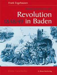 Kleine Geschichte der Revolution 1848/49 in Baden