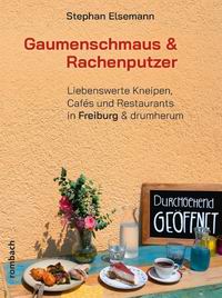 Gaumenschmaus & Rachenputzer » Liebenswerte Kneipen, Cafés und Restaurants in Freiburg & drumherum Gaumenschmaus & Rachenputzer