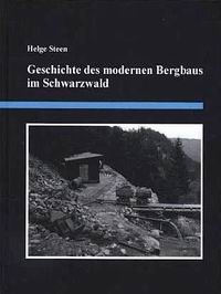 Geschichte des modernen Bergbaus im Schwarzwald