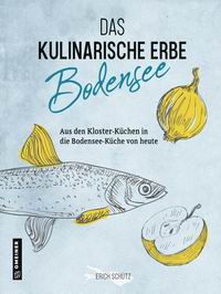 Literaturtipp: Das kulinarische Erbe des Bodensees
