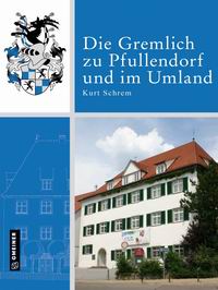Literaturtipp: Die Gremlich zu Pfullendorf und im Umland