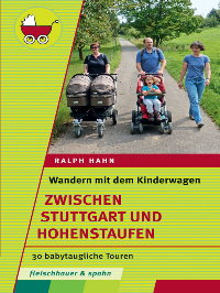 Literaturtipp: Wandern mit dem Kinderwagen  zwischen Stuttgart und Hohenstaufen