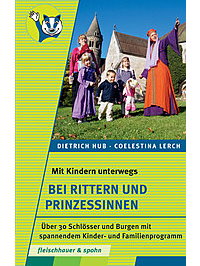 Literaturtipp: Mit Kindern unterwegs  bei Rittern und Prinzessinnen