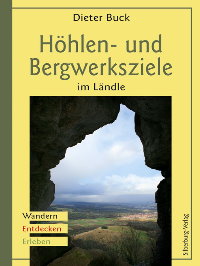Literaturtipp: Höhlen- und Bergwerksziele im Ländle