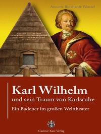 Literaturtipp: Karl Wilhelm und sein Traum von Karlsruhe