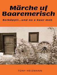 Literaturtipp: Märche uf Baaremerisch