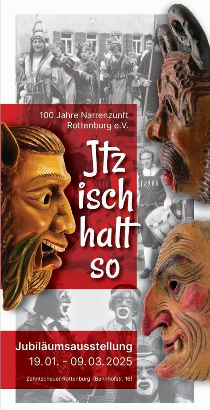 Jubiläumsausstellung 100 Jahre Narrenzunft Rottenburg Jubiläumsausstellung 100 Jahre Narrenzunft Rottenburg